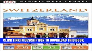 Best Seller DK Eyewitness Travel Guide: Switzerland Free Read