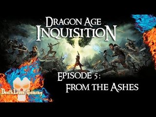 Dragon Age: Inquisition | EP5 | From the Ashes [No Commentary]