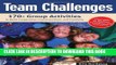 Read Now Team Challenges: 170+ Group Activities to Build Cooperation, Communication, and