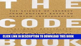 Read Now The Code Book: The Science of Secrecy from Ancient Egypt to Quantum Cryptography Download