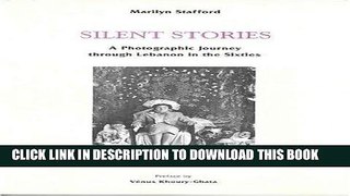 Ebook Silent Stories: A Photographic Journey Through Lebanon Free Read
