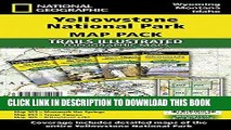 Ebook Yellowstone National Park [Map Pack Bundle] (National Geographic Trails Illustrated Map)