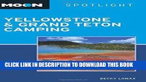 Best Seller Moon Spotlight Yellowstone   Grand Teton Camping (Moon Outdoors) Free Read