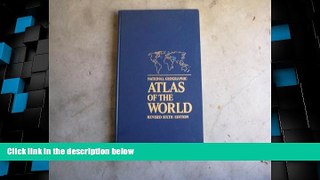 Big Sales  National Geographic Atlas of the World Revised Sixth Edition  READ PDF Best Seller in