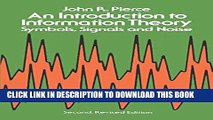 Read Now An Introduction to Information Theory: Symbols, Signals and Noise (Dover Books on