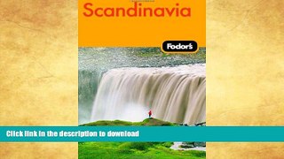 READ BOOK  Fodor s Scandinavia, 11th Edition (Fodor s Gold Guides) FULL ONLINE