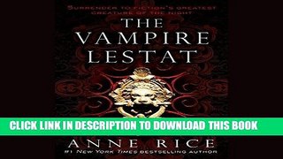 Best Seller The Vampire Lestat: The Vampire Chronicles, Book 2 Free Read