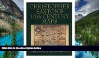 Ebook deals  Christopher Saxton s Sixteenth Century Maps  Full Ebook