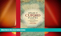 Buy NOW  Atlas of Cursed Places: A Travel Guide to Dangerous and Frightful Destinations  Premium
