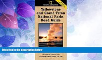 Buy NOW  National Geographic Yellowstone and Grand Teton National Parks Road Guide: The Essential