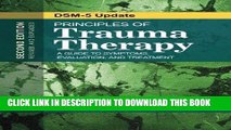 Read Now Principles of Trauma Therapy: A Guide to Symptoms, Evaluation, and Treatment ( DSM-5