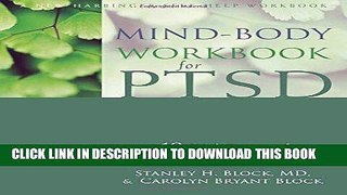 Read Now Mind-Body Workbook for PTSD: A 10-Week Program for Healing After Trauma (New Harbinger