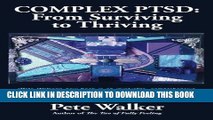 Read Now Complex PTSD: From Surviving to Thriving: A GUIDE AND MAP FOR RECOVERING FROM CHILDHOOD