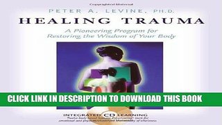 Read Now Healing Trauma: A Pioneering Program for Restoring the Wisdom of Your Body Download Online