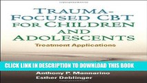 Read Now Trauma-Focused CBT for Children and Adolescents: Treatment Applications Download Book