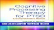 Read Now Cognitive Processing Therapy for PTSD: A Comprehensive Manual PDF Book