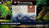 Ebook Best Deals  Wyoming Benchmark Road   Recreation Atlas  Most Wanted