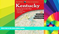 Must Have  Kentucky Atlas   Gazetteer  Buy Now