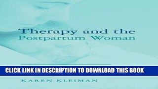 Read Now Therapy and the Postpartum Woman: Notes on Healing Postpartum Depression for Clinicians