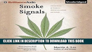 Read Now Smoke Signals: A Social History of Marijuana - Medical, Recreational, and Scientific