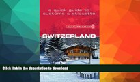 READ BOOK  Culture Smart! Switzerland (Culture Smart! The Essential Guide to Customs   Culture)