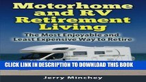 [PDF] Motorhome and RV Retirement Living: The Most Enjoyable and Least Expensive Way to Retire