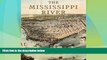 Big Sales  The Mississippi River in Maps   Views: From Lake Itasca to The Gulf of Mexico  Premium