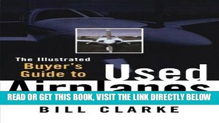 [EBOOK] DOWNLOAD Illustrated Buyer s Guide to Used Airplanes READ NOW