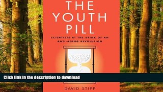 Best book  The Youth Pill: Scientists at the Brink of an Anti-Aging Revolution