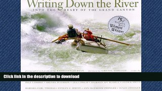 GET PDF  Writing Down the River: Into the Heart of the Grand Canyon  GET PDF