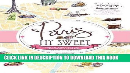 [PDF] Mobi Paris, My Sweet: A Year in the City of Light (and Dark Chocolate) Full Online