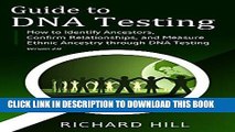 Read Now Guide to DNA Testing: How to Identify Ancestors, Confirm Relationships, and Measure