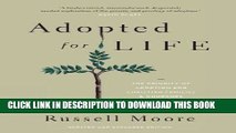 Read Now Adopted for Life: The Priority of Adoption for Christian Families and Churches (Updated