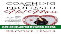 [PDF] Coaching from a Professed Hot Mess: Tips on Life, Love, Dating, Online Dating, Female