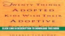 Read Now Twenty Things Adopted Kids Wish Their Adoptive Parents Knew Download Online