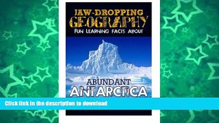 FAVORITE BOOK  Jaw-Dropping Geography: Fun Learning Facts About Abundant Antarctica: Illustrated