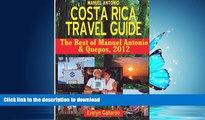 READ THE NEW BOOK Manuel Antonio, Costa Rica Travel Guide: The Best of Manuel Antonio   Quepos,