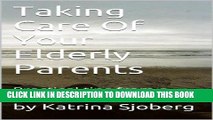 Ebook Taking Care Of Your Elderly Parents Free Read