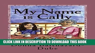 Best Seller My Name is Cally: Alzheimer s Disease Affects Family Members of All Ages (You Are Not