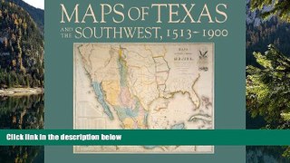 Big Deals  Maps of Texas and the Southwest, 1513â€“1900 (Fred H. and Ella Mae Moore Texas History