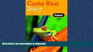 READ ONLINE Fodor s Costa Rica 2007 (Fodor s Gold Guides) READ EBOOK