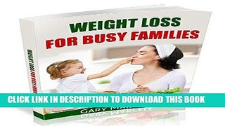 Best Seller WEIGHT LOSS FOR BUSY FAMILIES: Family and Weight Loss Book- Weight Loss  Diet Take Off