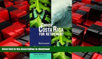 FAVORIT BOOK Choose Costa Rica for Retirement: Retirement Discoveries for Every Budget (Choose