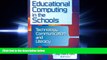 Enjoyed Read Educational Computing in the Schools: Technology, Communication, and Literacy