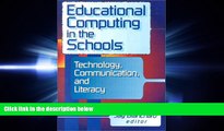 Enjoyed Read Educational Computing in the Schools: Technology, Communication, and Literacy