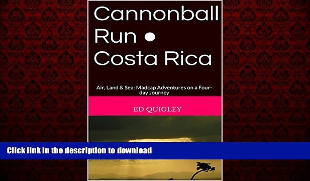 FAVORIT BOOK Cannonball Run â—� Costa Rica: Air, Land Sea: Madcap Adventures on a Four-day