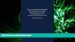 Choose Book The Emerging Worldwide Electronic University: Information Age Global Higher Education