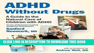 Read Now ADHD Without Drugs - A Guide to the Natural Care of Children with ADHD ~ By One of