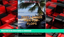 READ THE NEW BOOK Zwei LÃ¤nder Vier Flip-Flops: Zwei Badelatscheros unterwegs in Panama und Costa