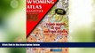 Deals in Books  Wyoming Atlas   Gazetteer  Premium Ebooks Best Seller in USA